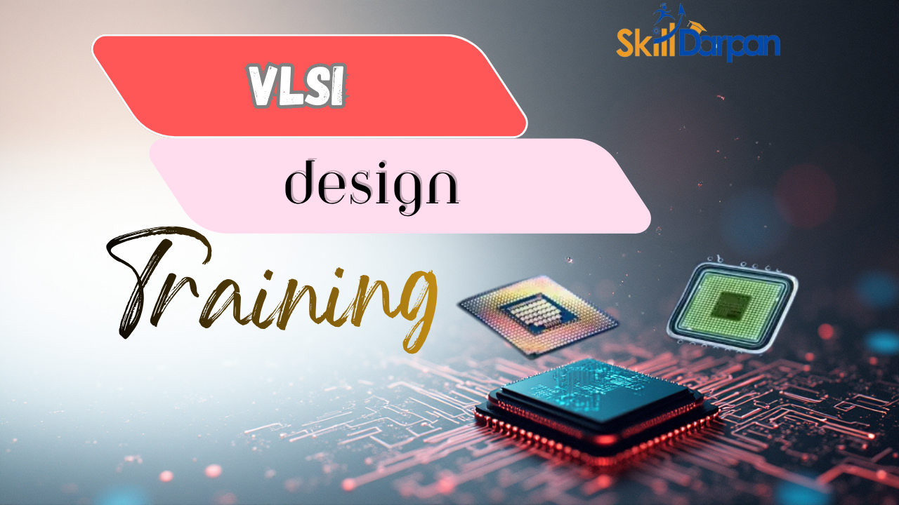 VLSI (Very Large Scale Integration) Training